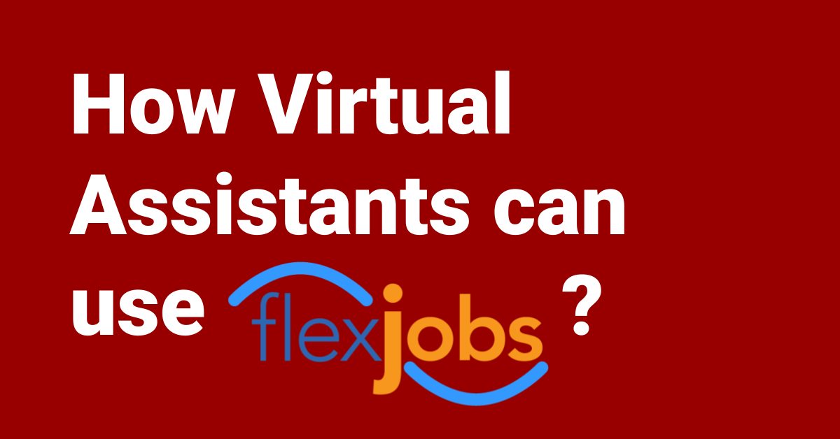 How Virtual Assistants can use FlexJobs
