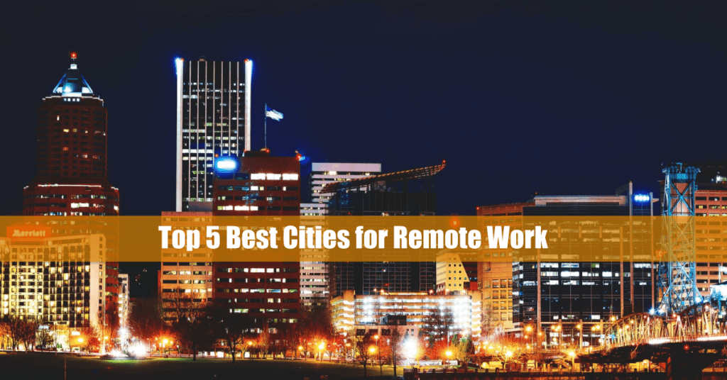 Top 5 Best Cities for Remote Work | VA Reviewer