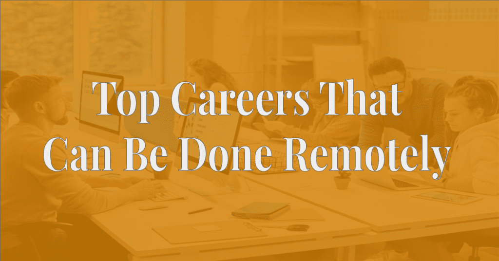 Top Careers That Can Be Done Remotely| VA Reviewer