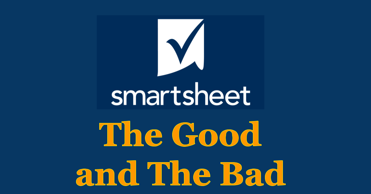 Smartsheet The Good and The Bad