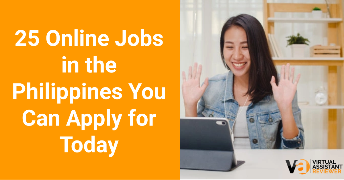 25 Online Jobs in the Philippines You Can Apply for Today (2021)  Virtual Assistant Reviewer