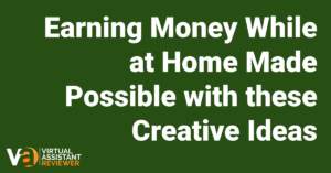 Earning Money While at Home Made Possible with these Creative Ideas