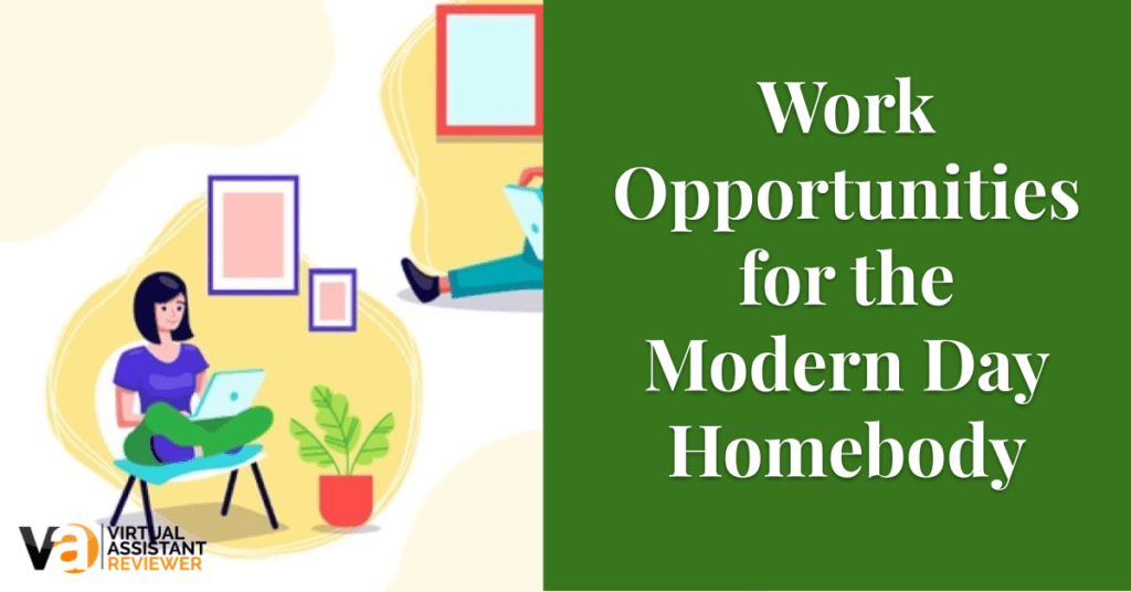 Work Opportunities for the Modern Day Homebody