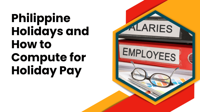 Philippine Holidays and How to Compute for Holiday Pay